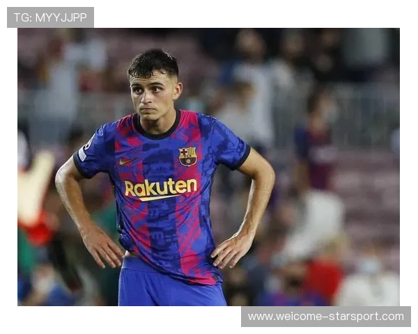 巴萨佩德里短传组织训练提升明显，青春力量引领未来